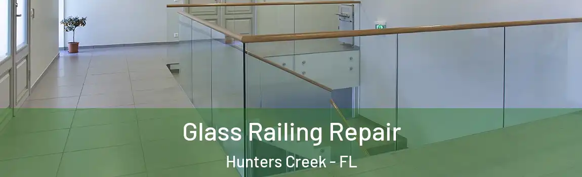  Glass Railing Repair Hunters Creek - FL