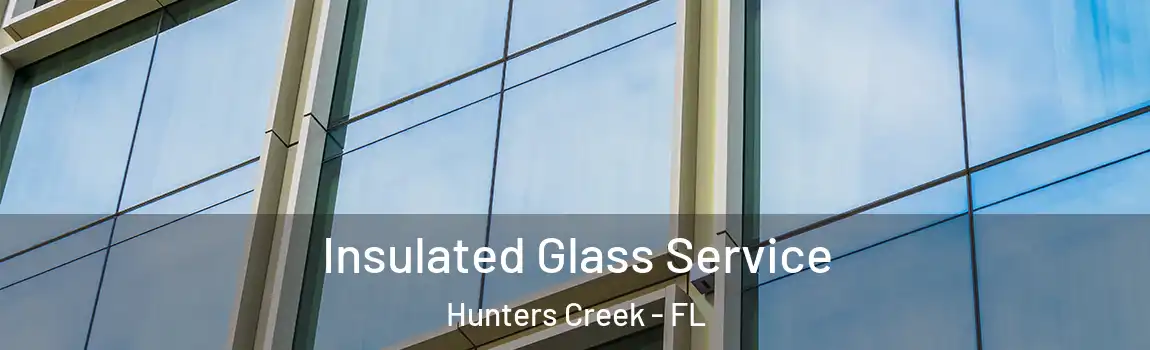  Insulated Glass Service Hunters Creek - FL